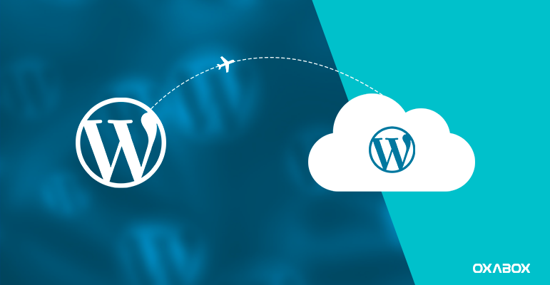 Comment migrer un site WordPress vers la plateforme PaaS d’OXABOX